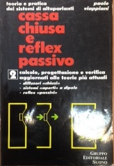 Teoria e pratica dei sistemi di altoparlanti cassa chiusa e reflex passivo Paolo Viappiani